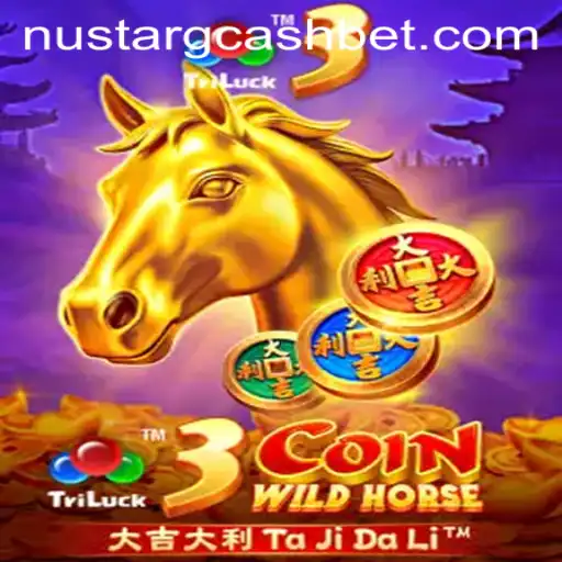 Exploring the Thrills of 3CoinWildHorse and the Role of NuStar GCash