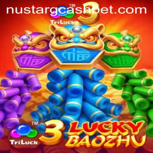 Exploring the Thrills of 3LuckyBaozhu Through NuStar GCash