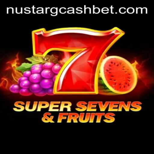 Discover the Excitement of 7SuperSevensFruits and Nustar GCash Integration