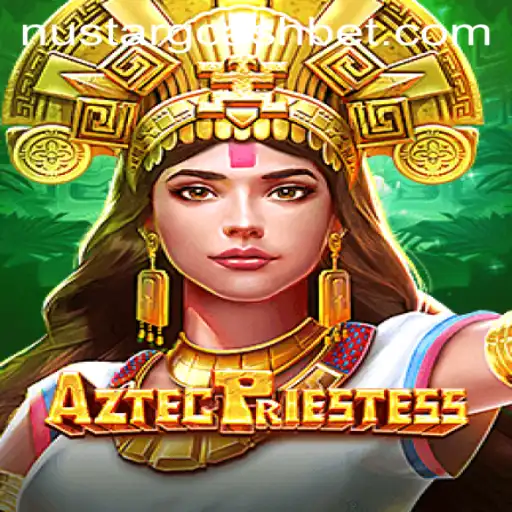 Exploring the Mystical Realm of AztecPriestess and the Integration of NuStar GCash