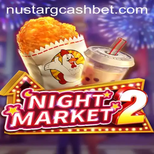 Exploring the Exciting World of NightMarket2 and Nustar Gcash