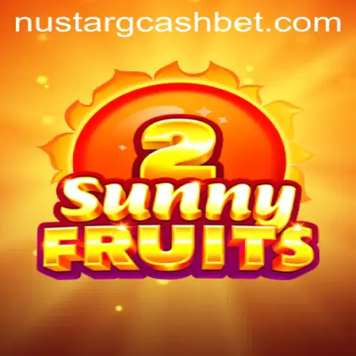 Discovering the Vibrant World of SunnyFruits2 and the Growing Trend of NuStar GCash