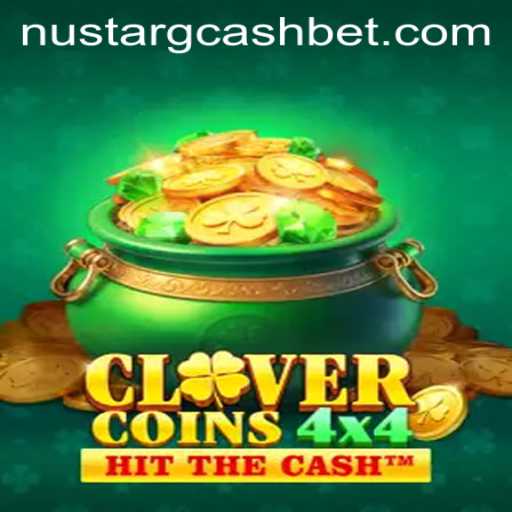 Discover the Excitement of CloverCoins4x4 and the Convenience of NuStar Gcash