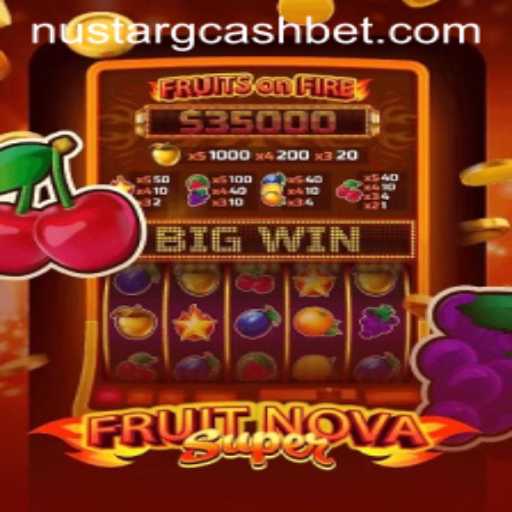 Exploring 'FruitNovaSuper' and the NuStar GCash Trend