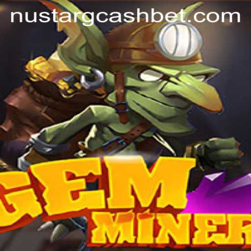 Exploring GemMiner: A Captivating Adventure in the World of Nustar GCash