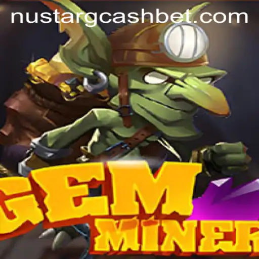 Exploring GemMiner: A Captivating Adventure in the World of Nustar GCash
