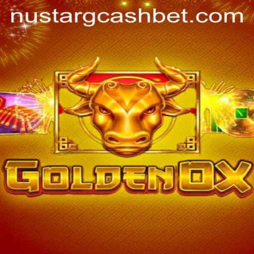 GoldenOx: The Ultimate Gaming Experience with NuStar GCASH