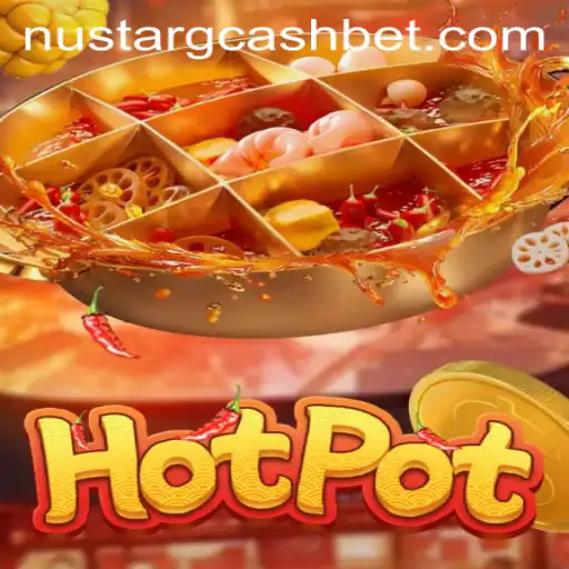 Hotpot: A Comprehensive Guide to the Popular Game and Its Connection to NuStar GCash