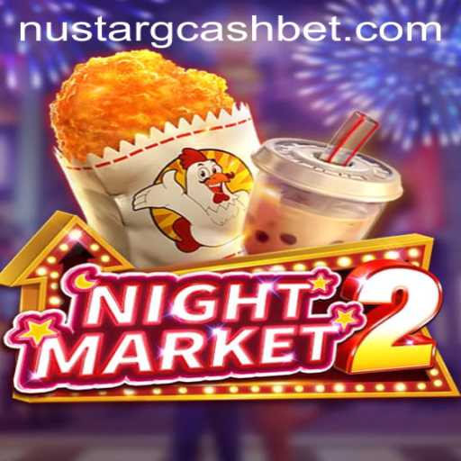 Exploring the Exciting World of NightMarket2 and Nustar Gcash