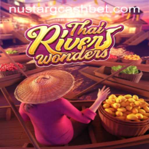 Unveiling ThaiRiverWonders: A Journey through Digital Thai Markets with Nustar GCash