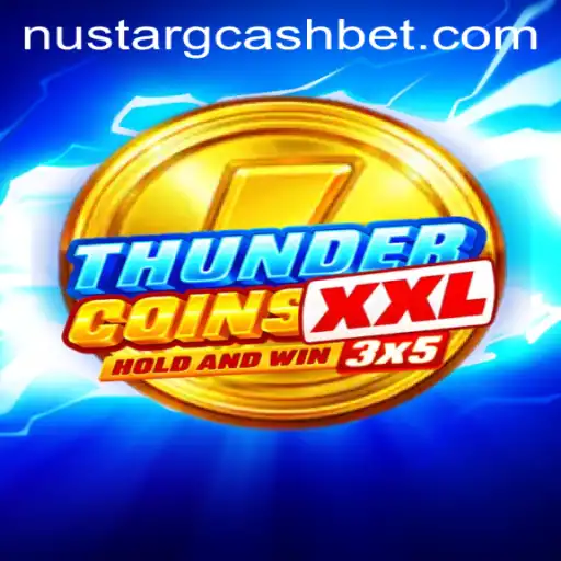 Exploring ThunderCoinsXxl: The Ultimate Gaming Experience with NuStar GCash
