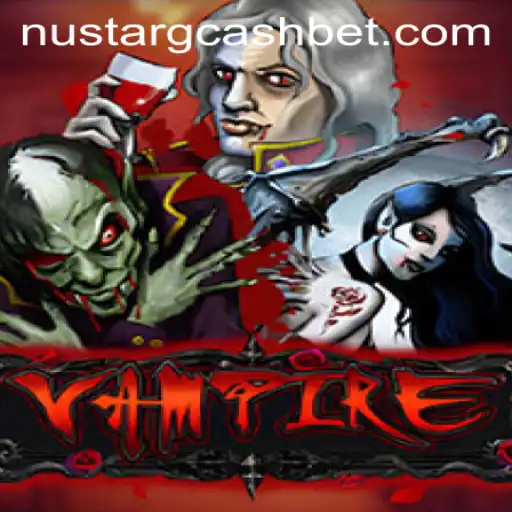 Exploring the Thrilling World of Vampire and NuStar GCash